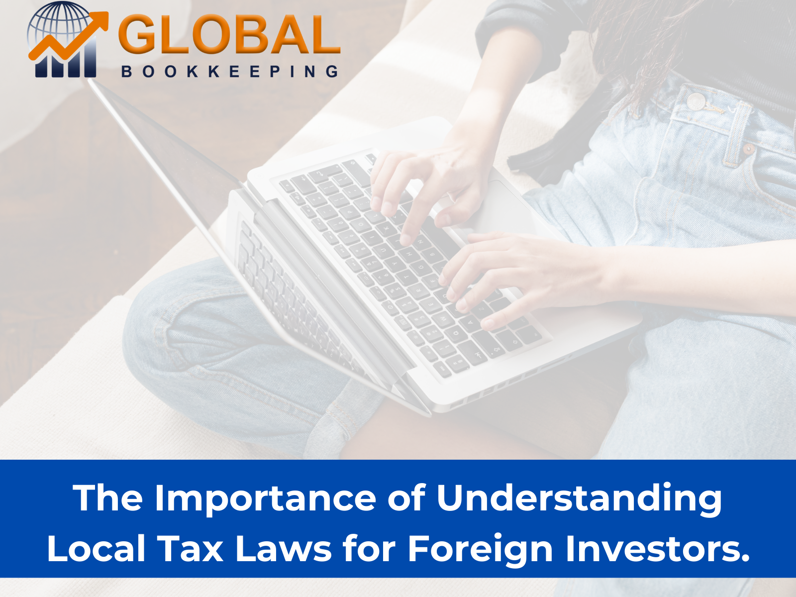 The Importance of Understanding Local Tax Laws for Foreign Investors.