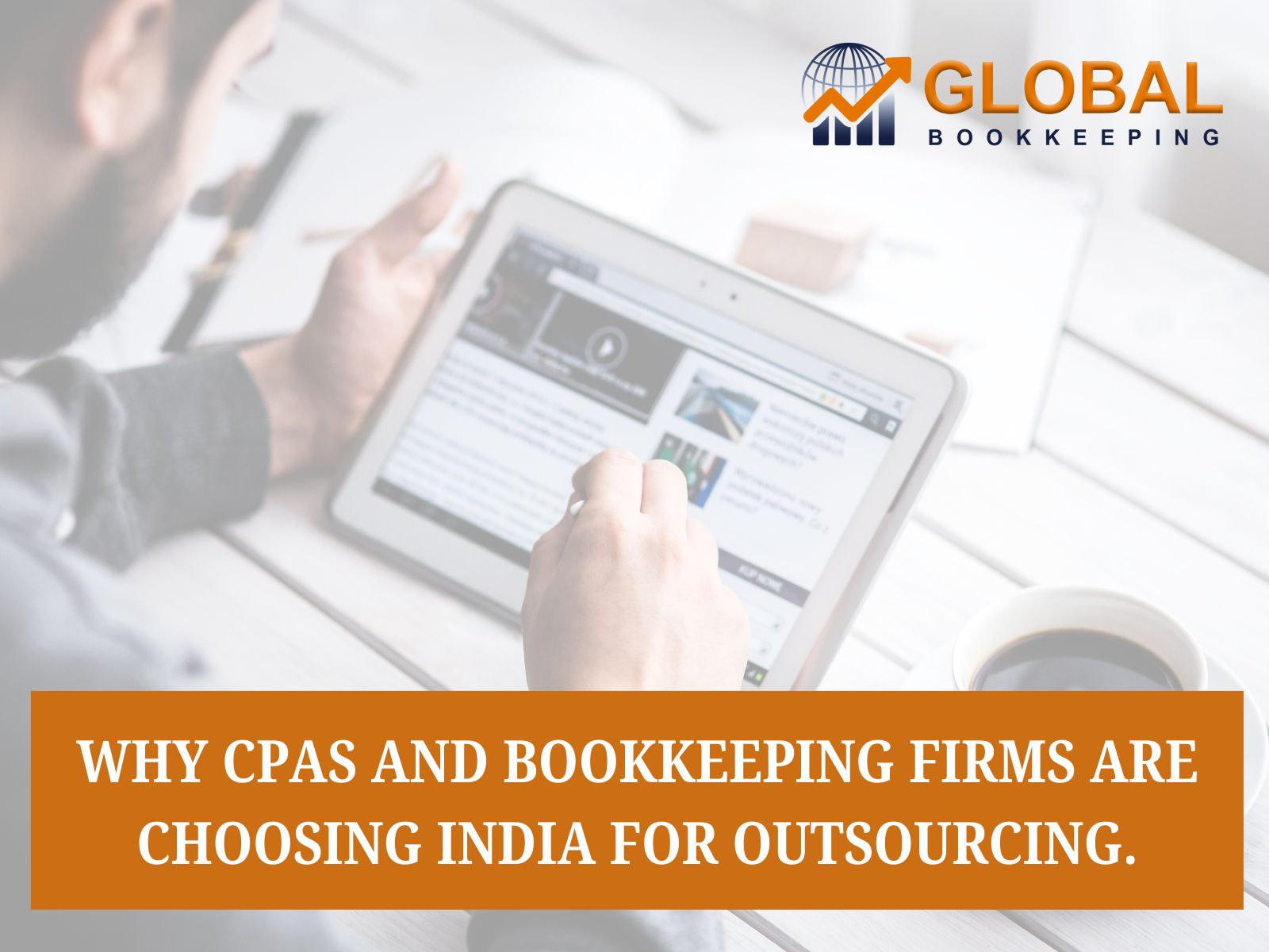 Why CPAs and Bookkeeping Firms Are Choosing India for Outsourcing.