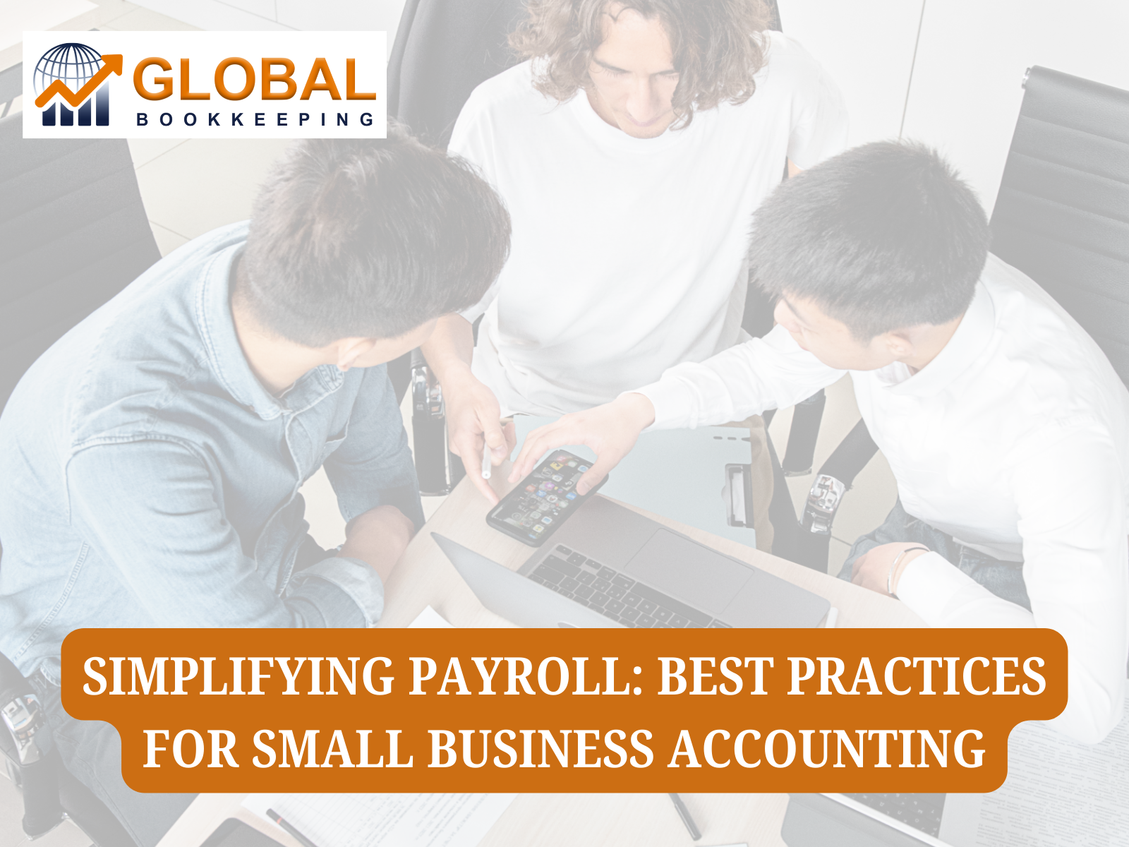 Simplifying Payroll: Best Practices for Small Business Accounting.