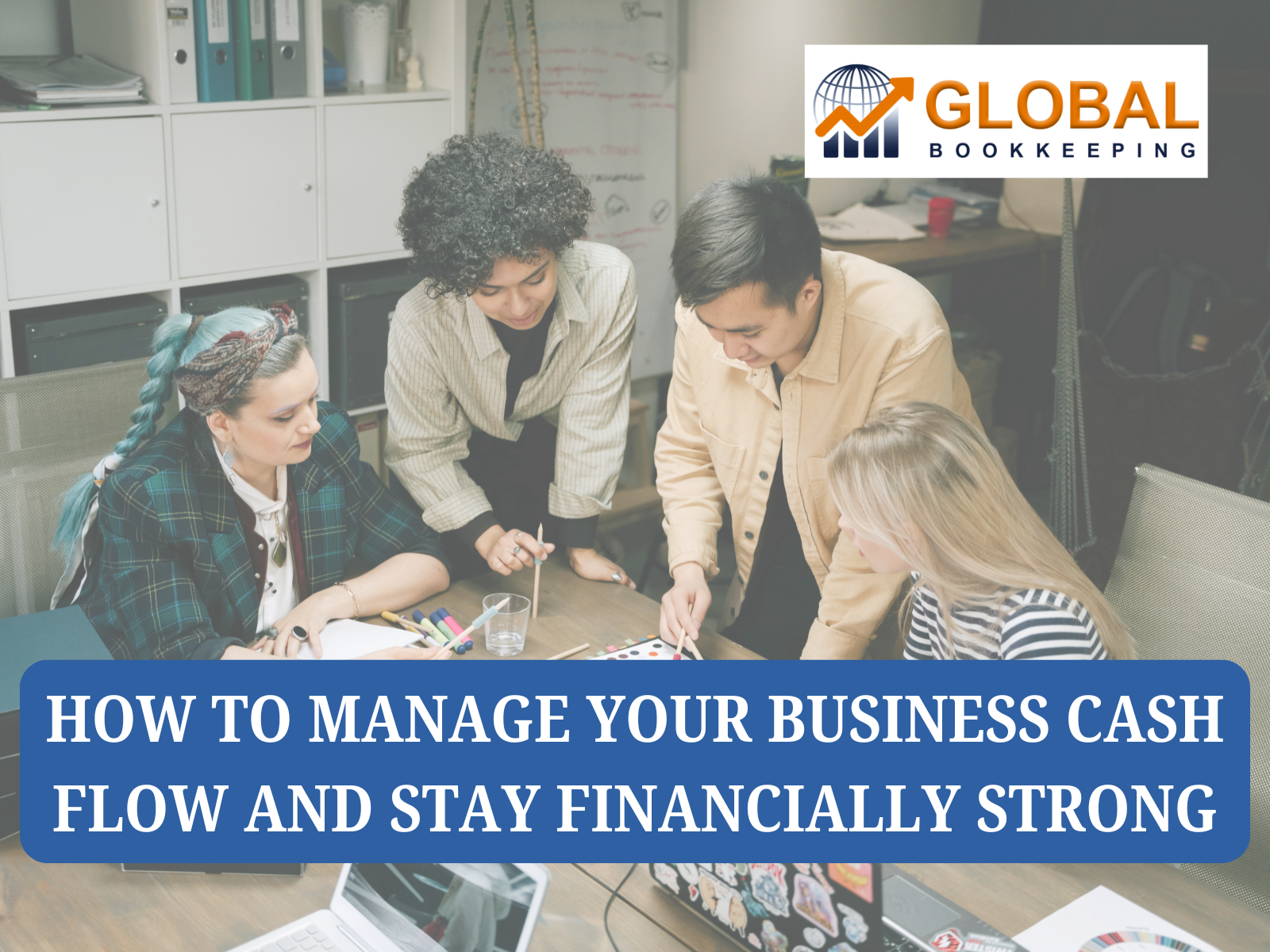 How to Manage Your Business Cash Flow and Stay Financially Strong
