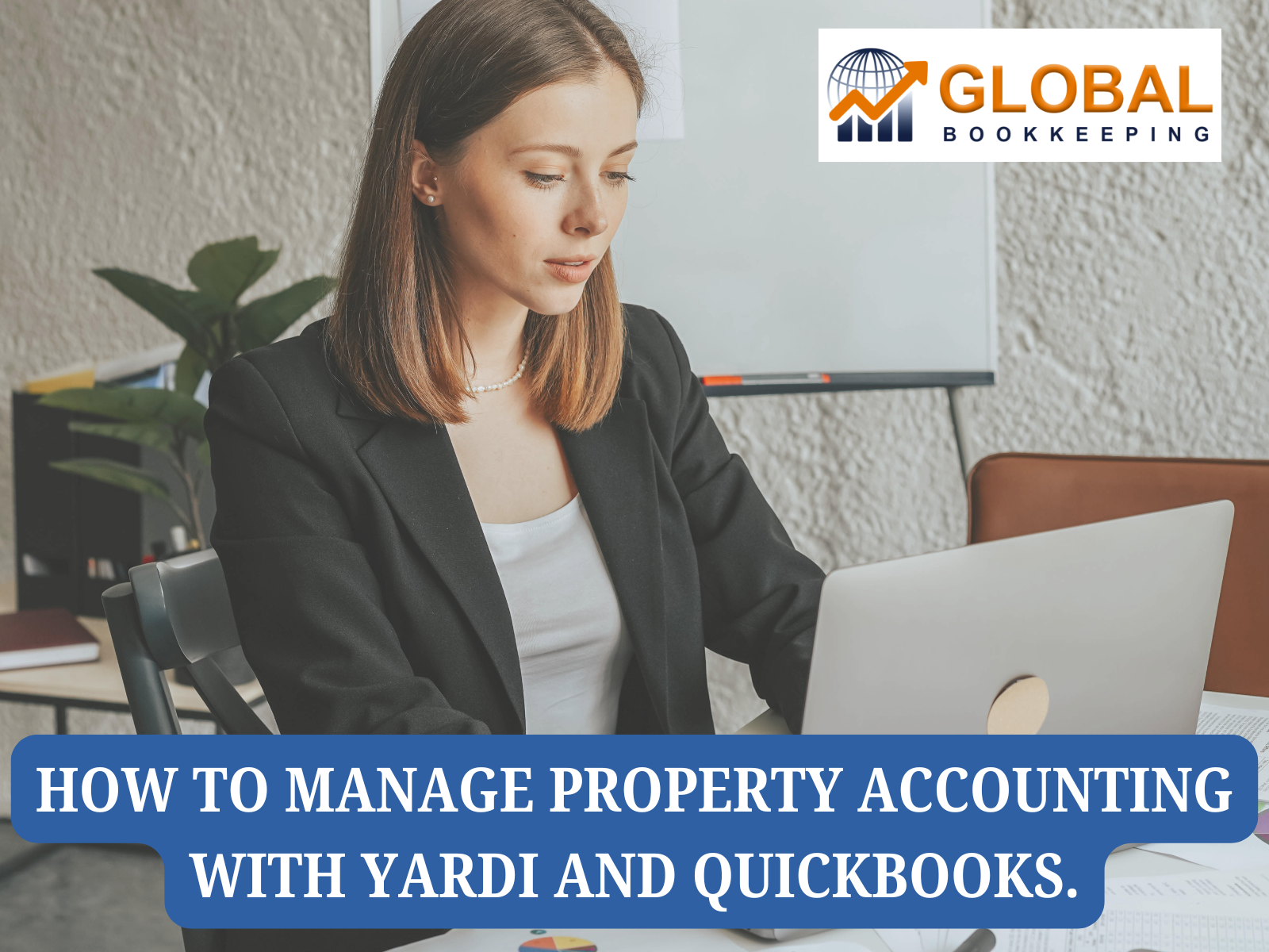 Managing Property Accounting Efficiently Using Yardi and QuickBooks