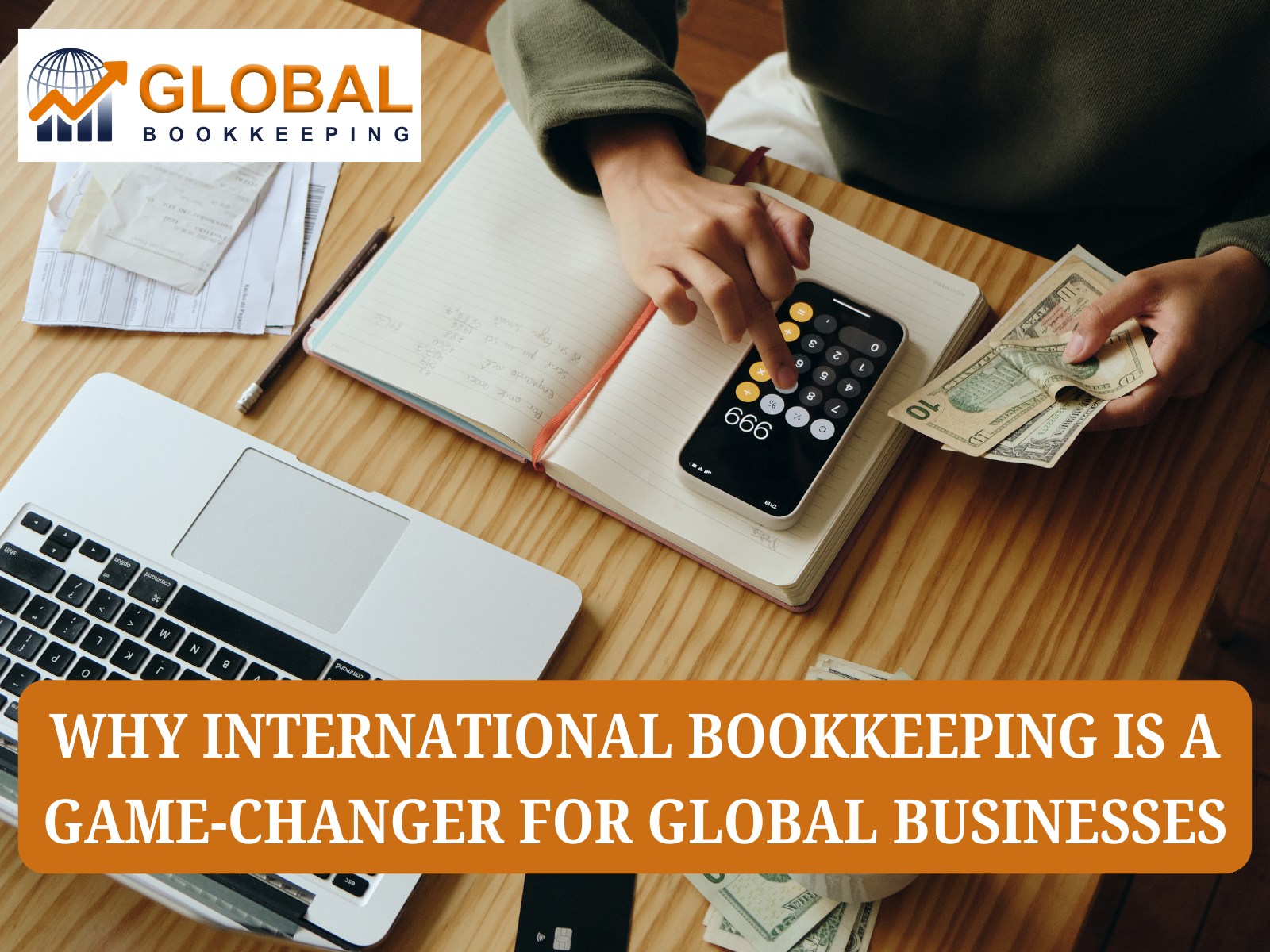 Why International Bookkeeping is a Game-Changer for Global Businesses.