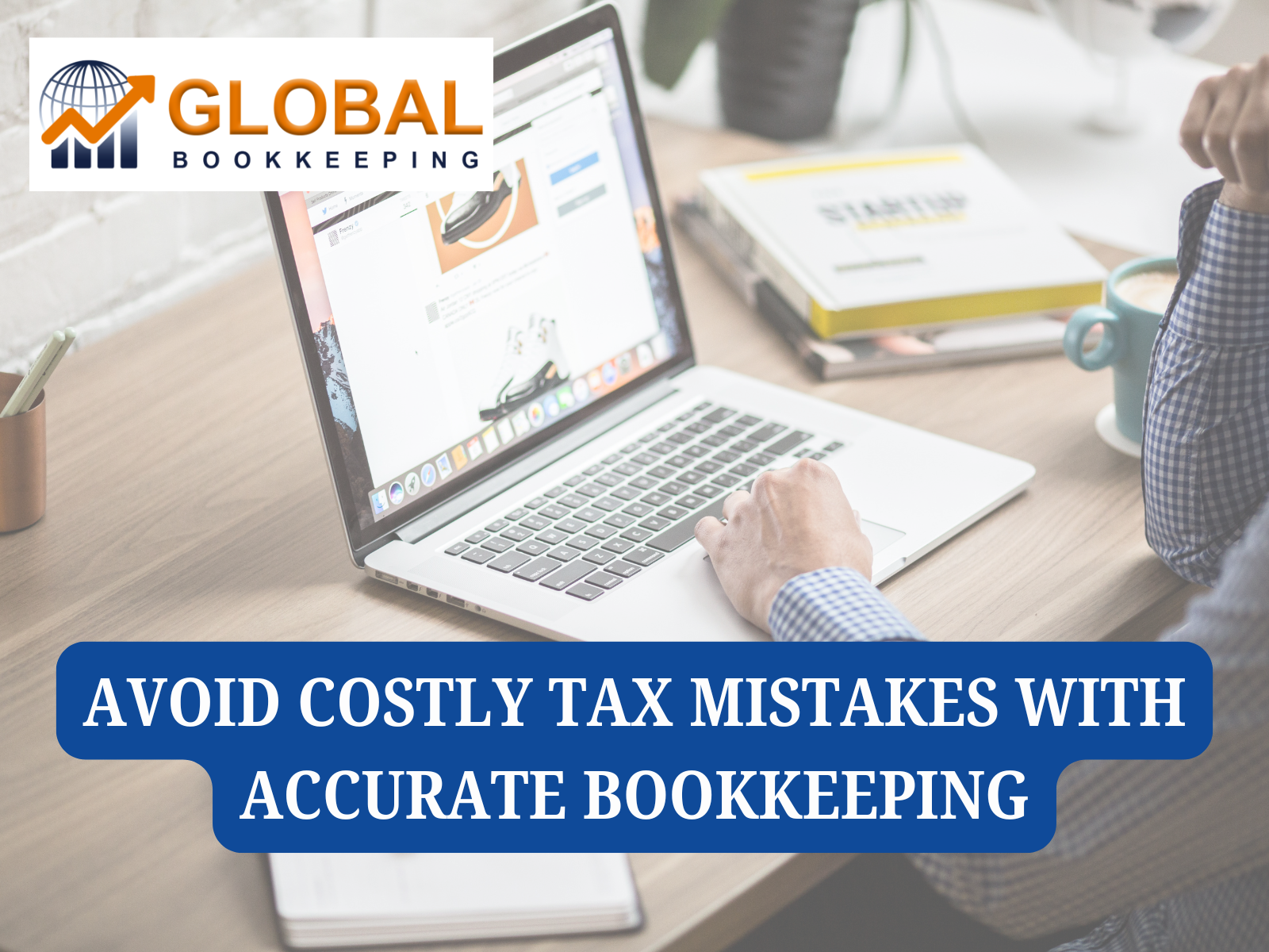 Avoid Tax Headaches: The Power of Proper Bookkeeping