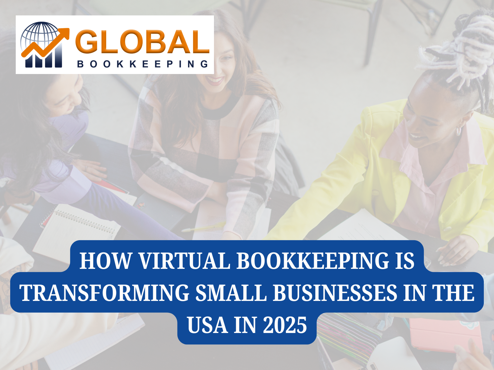How Virtual Bookkeeping is Transforming Small Businesses in the USA in 2025