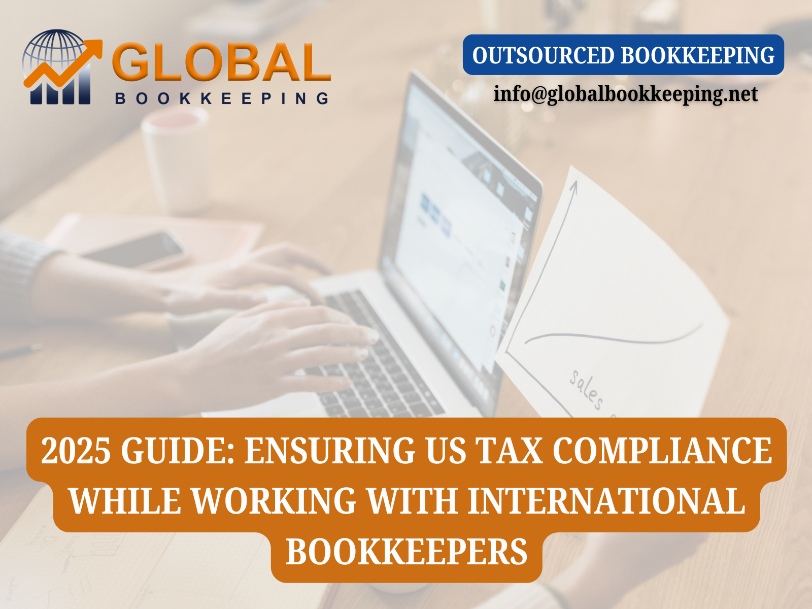 2025 Guide: Ensuring US Tax Compliance While Working with International Bookkeepers