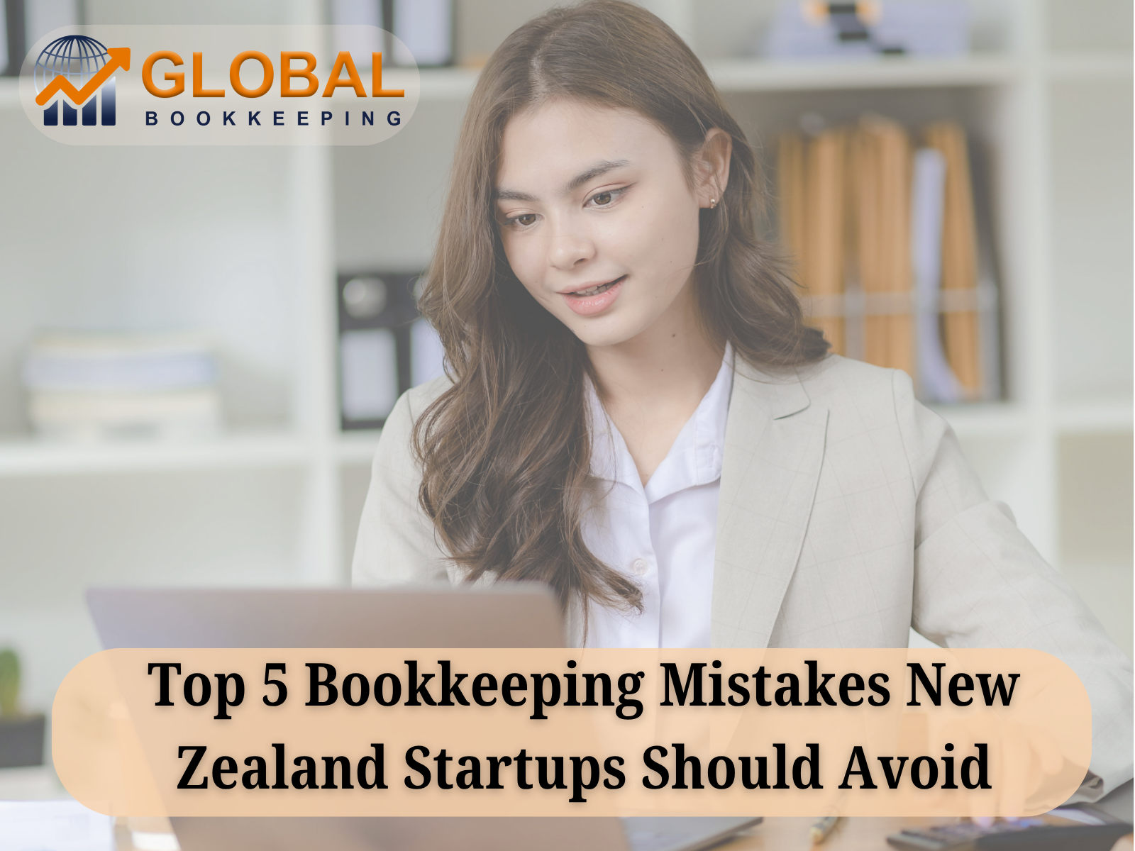 Top 5 Bookkeeping Mistakes New Zealand Startups Should Avoid